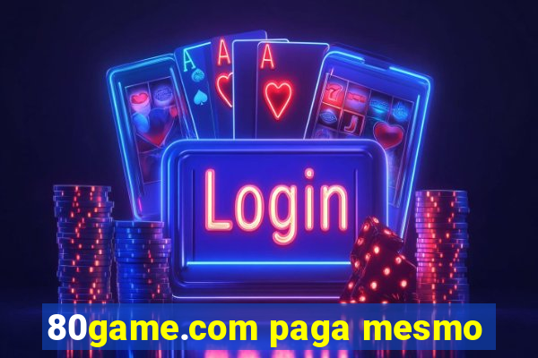80game.com paga mesmo